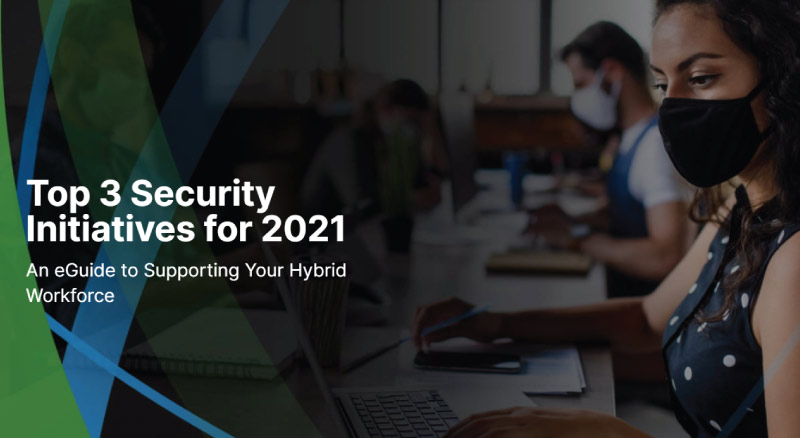 Top 3 Security Initiatives for 2021