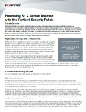 Protecting K-12 School Districts
with the Fortinet Security Fabric Thumbnail