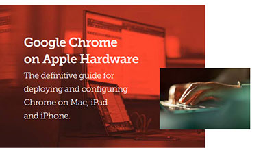 Definitive Guide to Google Chrome for Apple Enterprise Fleet thumbnail