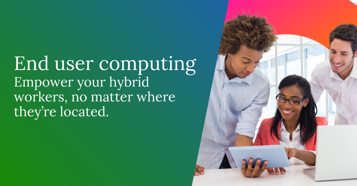 End User Computing Modern Workplace Solutions End User Computing Modern Workplace Solutions