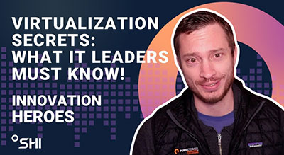 Innovation Heroes: How smart IT leaders navigate virtualization changes thumbnail